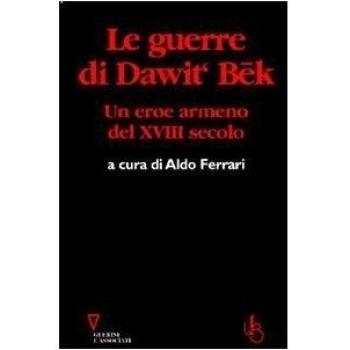 Le guerre di Dawit'Bek. Un eroe armeno del XVIII secolo