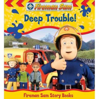 Fireman Sam: Deep Trouble (Fireman Sam Story Books)