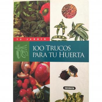 100 Trucos Para Tu Huerta (Tu Jardín)
