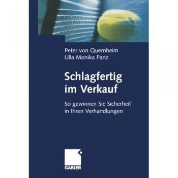 Quernheim, Peter von Schlagfertig Im Verkauf: So Gewinnen Sie Sicherheit In Ihren Verhandlungen (German Edition)