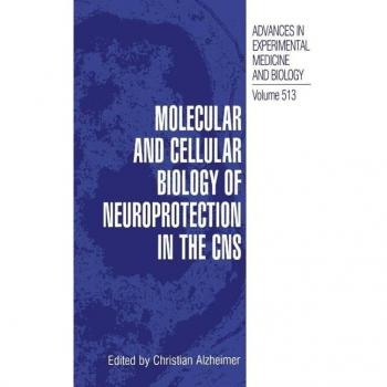Molecular and Cellular Biology of Neuroprotection in the CNS
