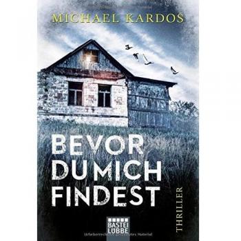 Bevor du mich findest: Thriller