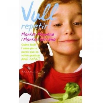 Vull repetir!: Cuina fàcil i sana per a pares que es volen graduar amb nota!! (Tapa blanda).