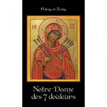 Notre-Dame des 7 douleurs : prières et textes
