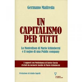 Un capitalismo per tutti. La Montedison di Mario Schimberni e il sogno di una public company