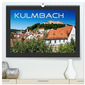 Kulmbach (hochwertiger Premium Wandkalender 2025 DIN A2 quer) Kunstdruck in Hochglanz