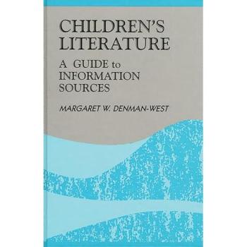 Children's Literature: A Guide to Information Sources