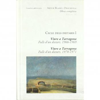Cicle dels dietaris i: Viure a tarragona;fulls d'un dietari, 1966-1969 i fulls d'un dietari, 1970-1971 (Tapa dura).