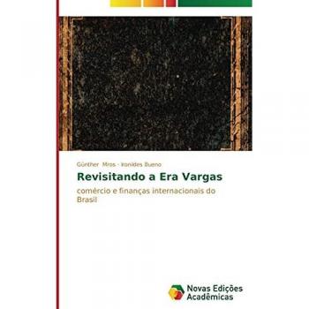Revisitando a Era Vargas: Comércio e finanças internacionais do Brasil