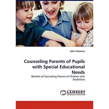 Counseling Parents of Pupils with Special Educational Needs: Benefits of Counseling Parents of Children with Disabilities