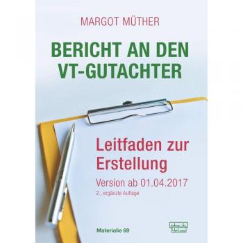 Margot Müther Bericht An Den Vt-Gutachter: Leitfaden Zur Erstellung
