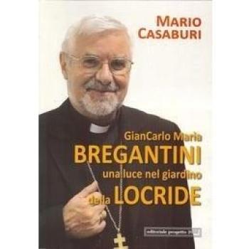 Giancarlo Maria Bregantini una luce nel giardino della locride