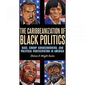 The Caribbeanization of Black Politics: Race, Group Consciousness, and Political Participation in America (Suny Series in African American Studies)