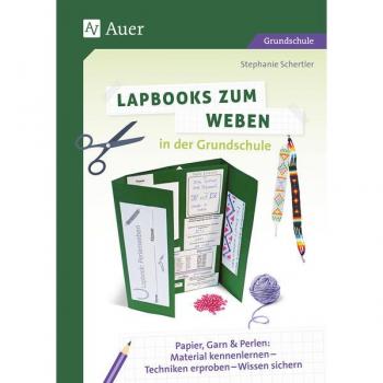 Lapbooks zum Weben in der Grundschule: Papier, Garn & Perlen: Material kennenlernen