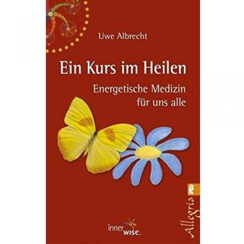 ?Ein Kurs im Heilen von Uwe Albrecht | Buch