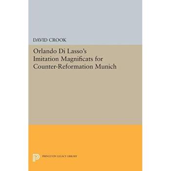 Orlando di Lasso's Imitation Magnificats for Counter-Reformation Munich (Princeton Legacy Library)