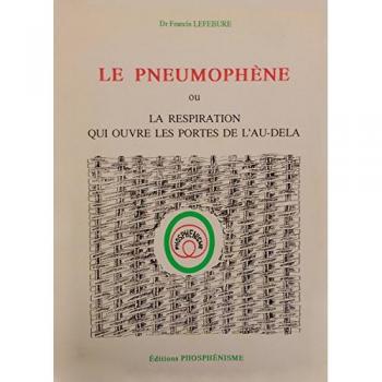 Le Pneumophène Ou La Respiration Qui Ouvre Les Portes De L'au-Delà