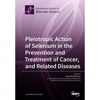 Pleiotropic Action of Selenium in the Prevention and Treatment of Cancer, and Related Diseases