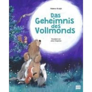 Das Geheimnis des Vollmonds: Eine berührende Geschichte über den Vollmond, die Freundschaft und Neugier auf Unbekanntes. Ein Bilderbuch Kinder ab 3 Jahren