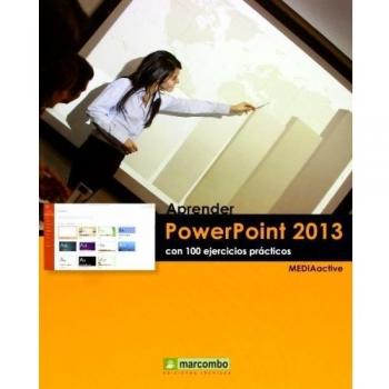 Aprender powerpoint 2013 con 100 ejercicios prácticos