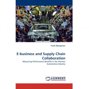 E-business and Supply Chain Collaboration: Measuring Performance Benefits in the German Automotive Industry