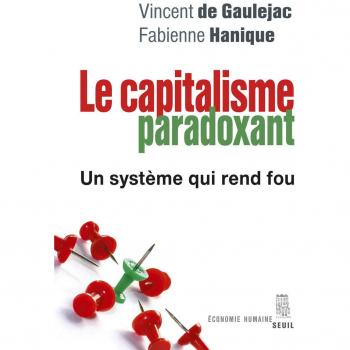Le Capitalisme paradoxant: Un système qui rend fou