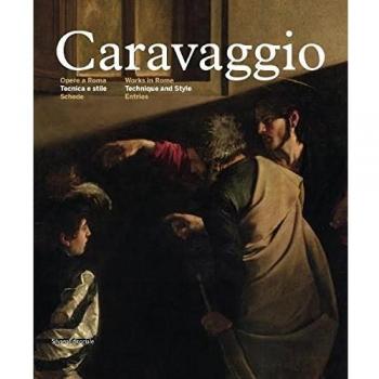 Caravaggio. Opere a Roma. Tecnica e stile. Ediz. italiana e inglese. Schede