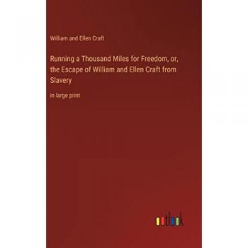 Running a Thousand Miles for Freedom, or, the Escape of William and Ellen Craft from Slavery: in large print