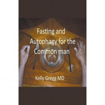 Fasting and Autophagy for the Common Mann