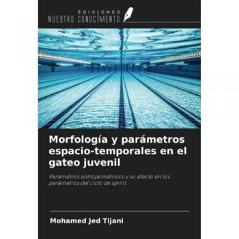 Morfología y parámetros espacio-temporales en el gateo juvenil: Parámetros antropométricos y su efecto en los parámetros del ciclo de sprint