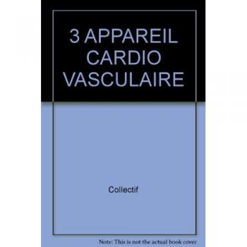 3 APPAREIL CARDIO VASCULAIRE