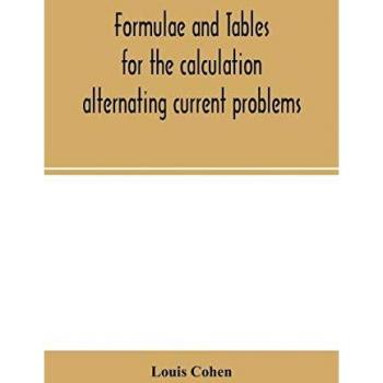Formulae and tables for the calculation alternating current problems