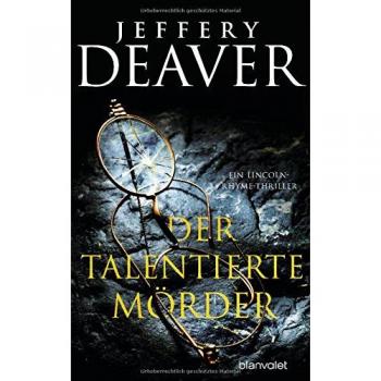 Der talentierte Mörder: Ein Lincoln-Rhyme-Thriller