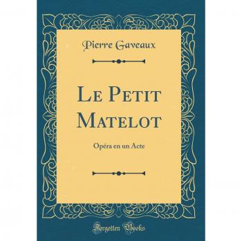 Le Petit Matelot: Opéra en un Acte