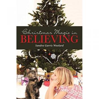 Woolard, Sandra Garris: Christmas Magic in Believing