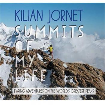 Summits of My Life: Daring Adventures on the World's Greatest Peaks