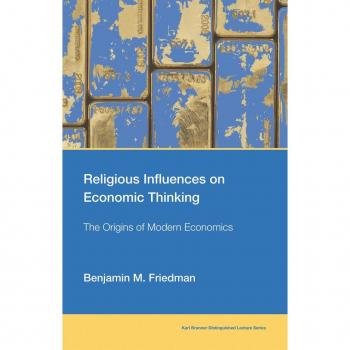 Religious Influences on Economic Thinking : The Origins of Modern Economics