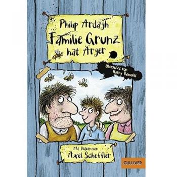 Familie Grunz hat Ärger: Roman für Kinder