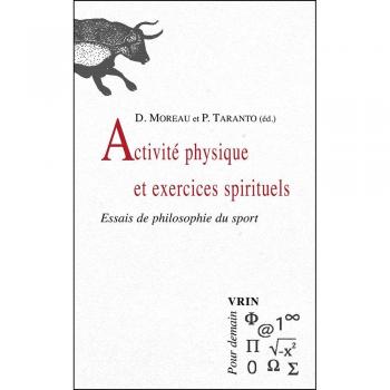 Activite Physique Et Exercices Spirituels: Essais De Philosophie Du Sport (Pour Demain)