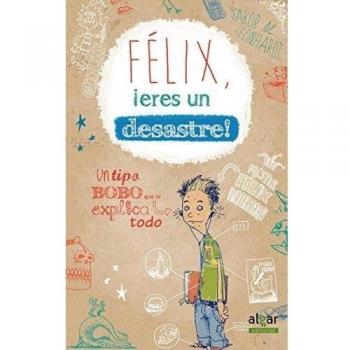 Félix, ¡eres un desastre!.