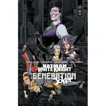 Batman white knight : generation Joker Katana Collins, Clay McCormack, Mirka Andolfo Urban comics