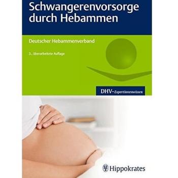 Schwangerenvorsorge durch Hebammen: Hrsg.: Bund Deutscher Hebammen