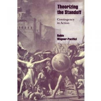 Theorizing the Standoff: Contingency in Action
