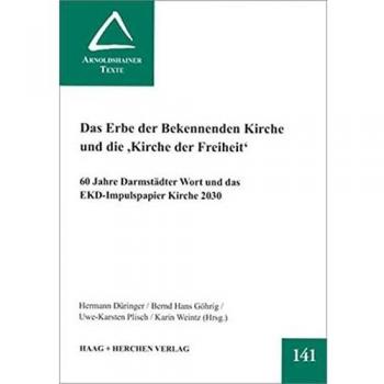 Das Erbe der Bekennenden Kirche und die Kirche der Freiheit: 60 Jahre Darmstädter Wort und das EKD-Impulspapier Kirche 2030