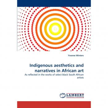 Indigenous aesthetics and narratives in African art: As reflected in the works of select black South African artists