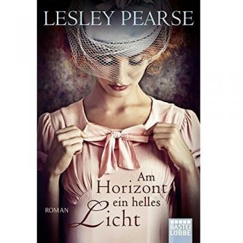 Am Horizont ein helles Licht: Roman