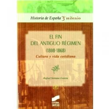 Fin del antiguo régimen (1808-1868). Cultura y vida cotidiana