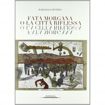 Fata Morgana o la città riflessa. Ediz. illustrata