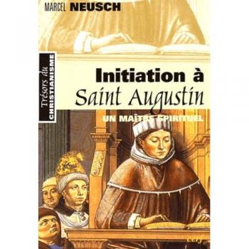 Initiation à saint Augustin, maître spirituel