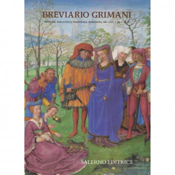 Breviario Grimani. Venezia, Biblioteca Nazionale Marciana, ms. Lat. I 99 = 2138. Commentario all'edizione in facsimile